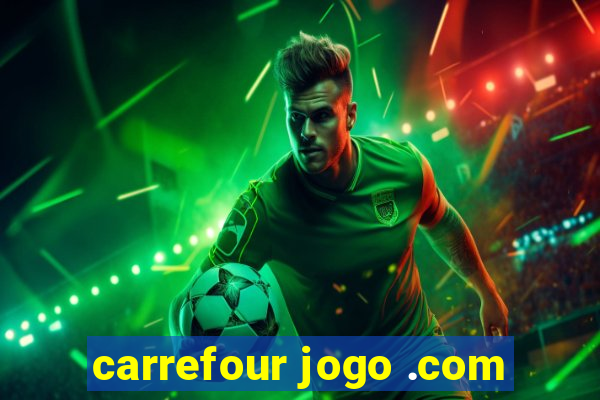 carrefour jogo .com